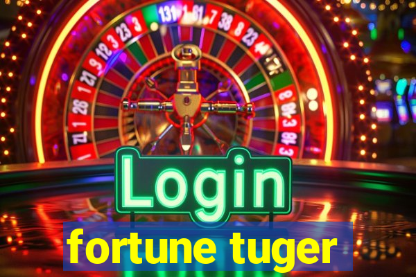 fortune tuger