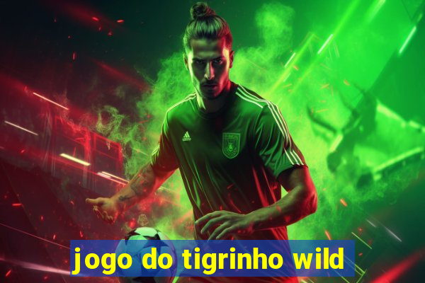 jogo do tigrinho wild