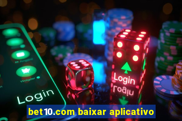 bet10.com baixar aplicativo