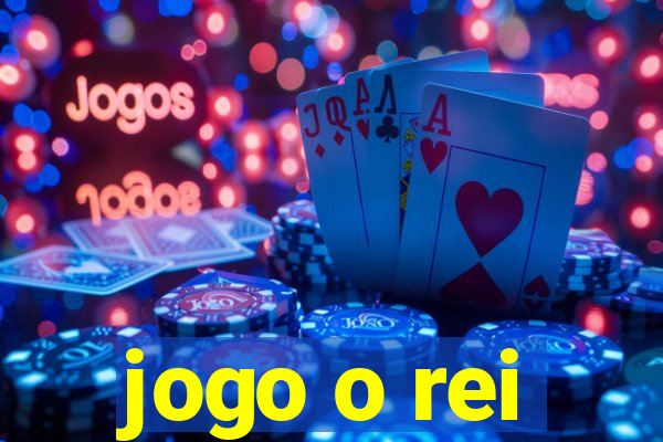 jogo o rei