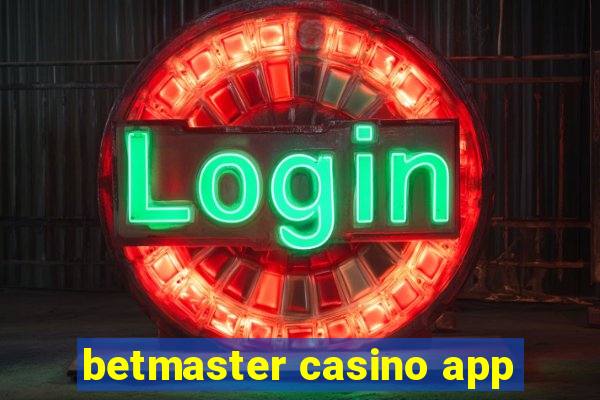 betmaster casino app