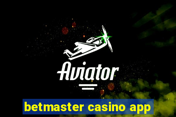 betmaster casino app