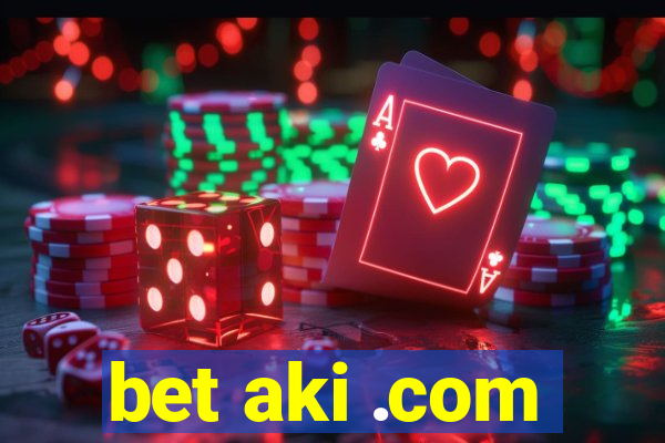 bet aki .com