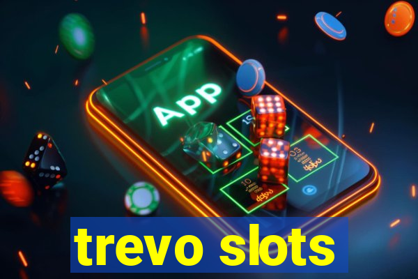 trevo slots