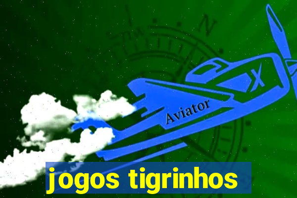 jogos tigrinhos