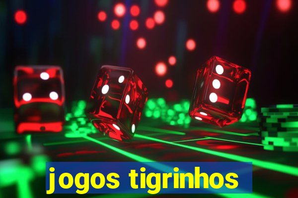 jogos tigrinhos