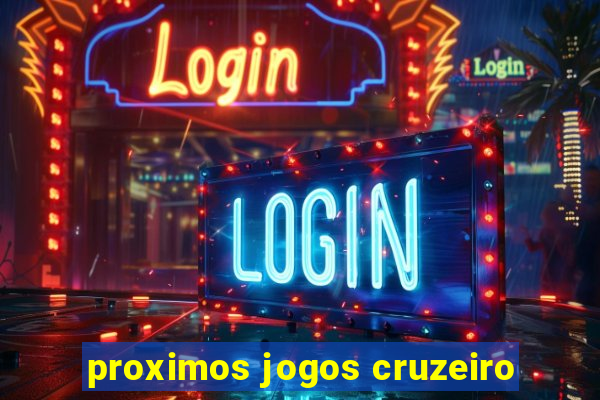 proximos jogos cruzeiro