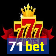 71 bet