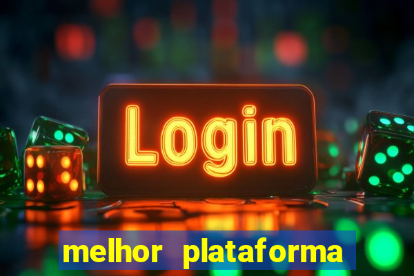 melhor plataforma para slots