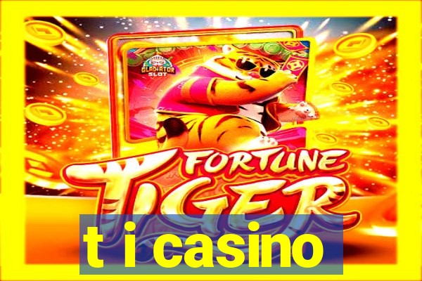 t i casino