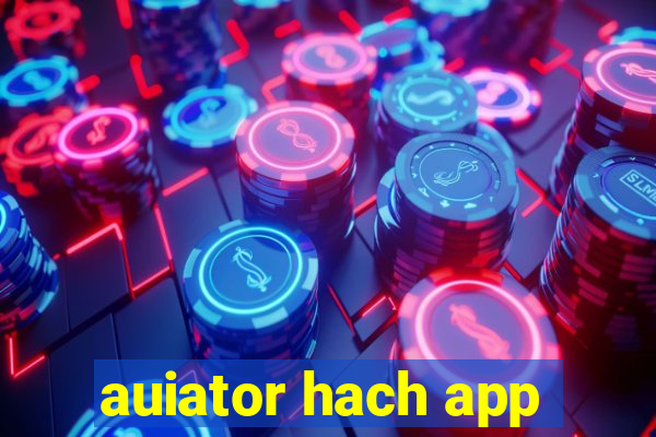 auiator hach app