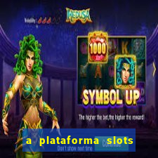 a plataforma slots 777 paga mesmo