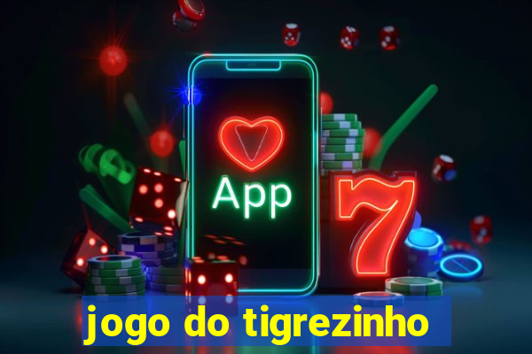 jogo do tigrezinho