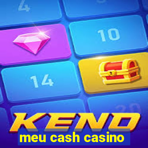 meu cash casino