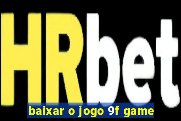 baixar o jogo 9f game