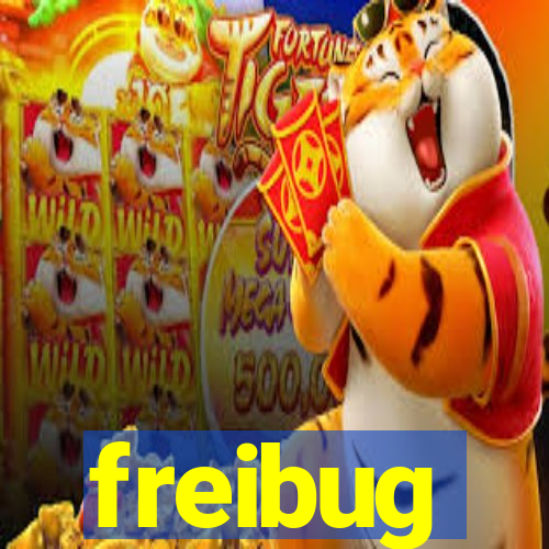 freibug