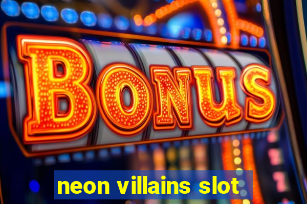 neon villains slot