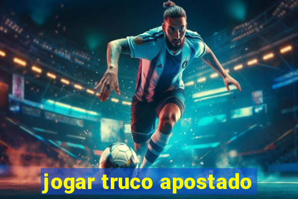 jogar truco apostado