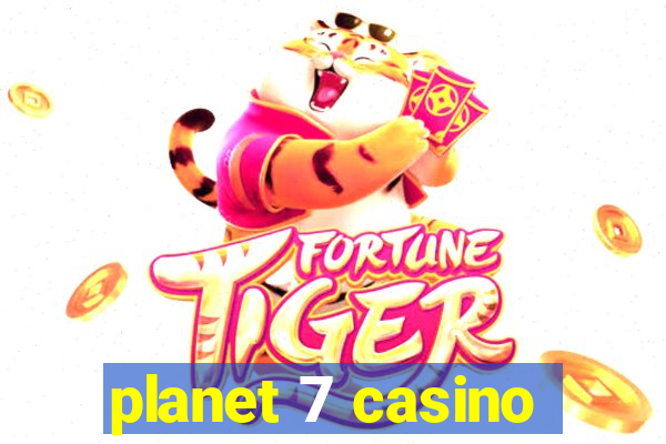 planet 7 casino