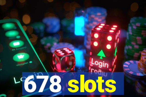 678 slots