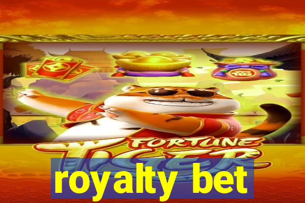 royalty bet