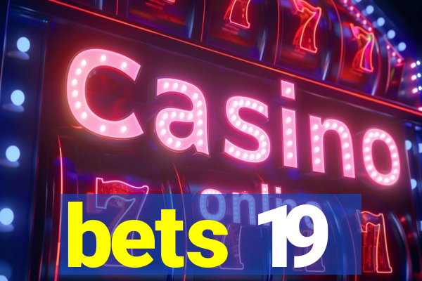 bets 19