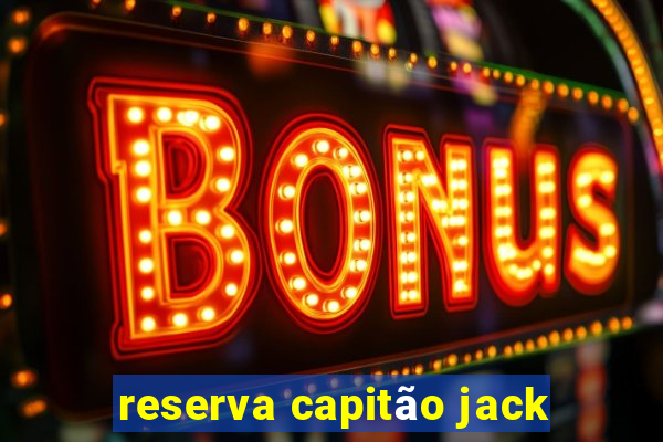 reserva capitão jack