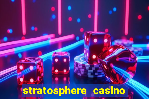 stratosphere casino and hotel