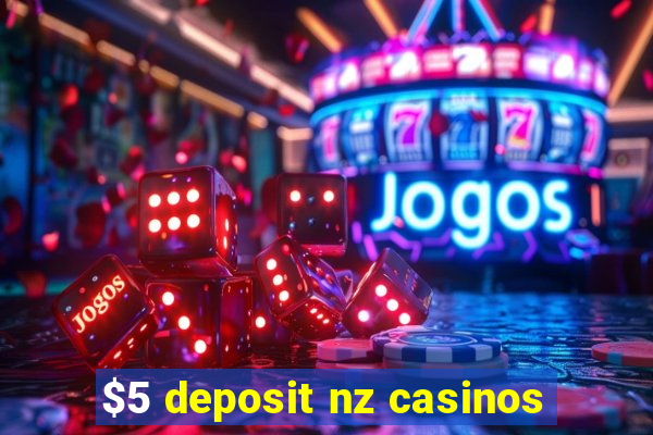 $5 deposit nz casinos