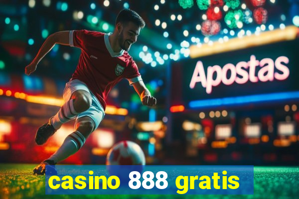 casino 888 gratis