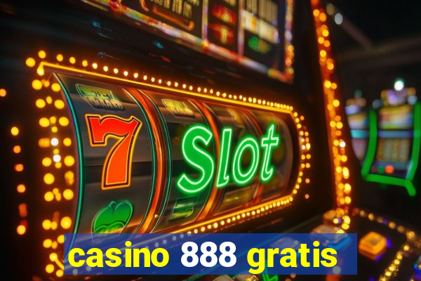 casino 888 gratis