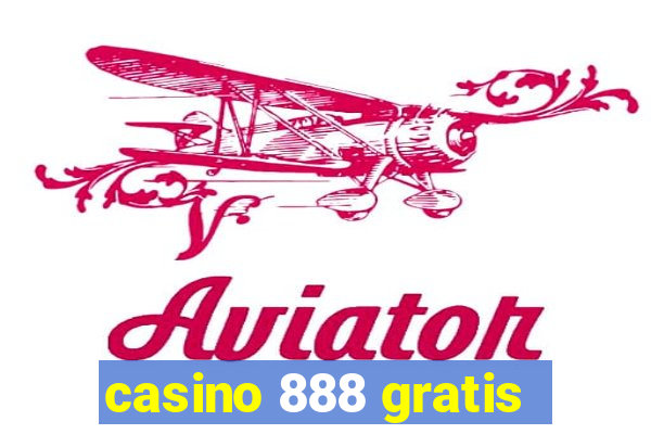 casino 888 gratis