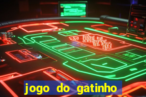 jogo do gatinho para ganhar dinheiro