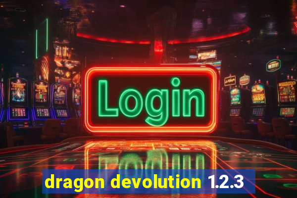 dragon devolution 1.2.3