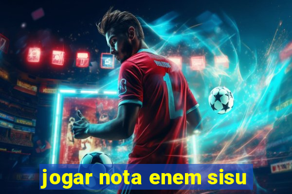 jogar nota enem sisu