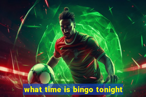 what time is bingo tonight