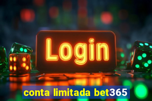 conta limitada bet365