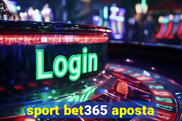 sport bet365 aposta