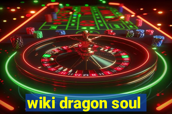 wiki dragon soul