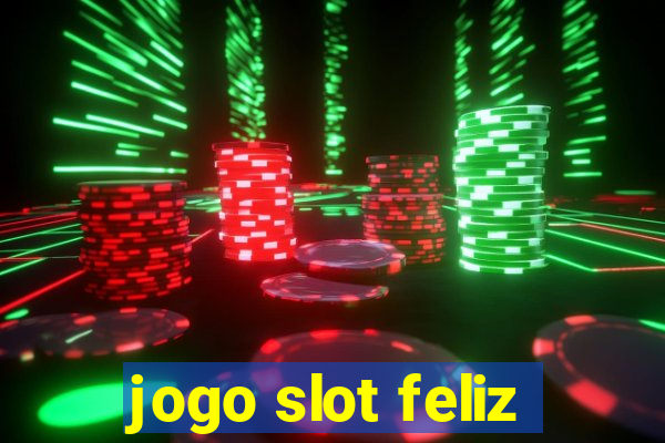 jogo slot feliz