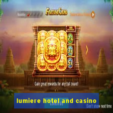 lumiere hotel and casino