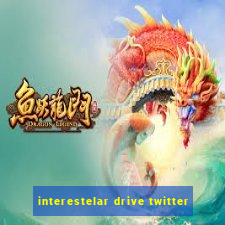 interestelar drive twitter