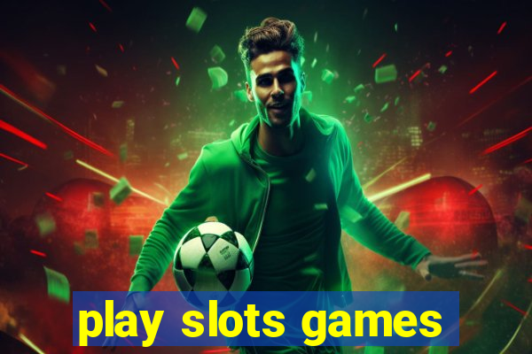 play slots games