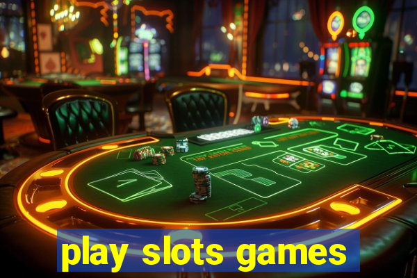 play slots games