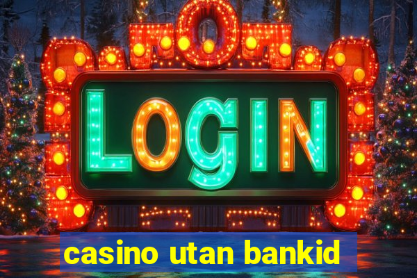 casino utan bankid