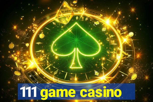 111 game casino