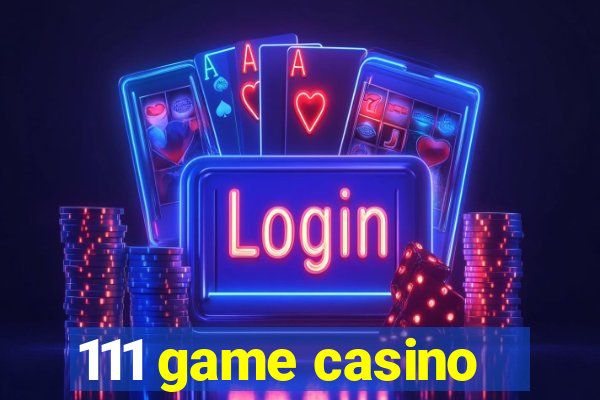 111 game casino