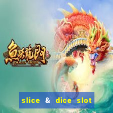 slice & dice slot free play