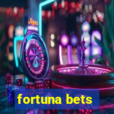 fortuna bets