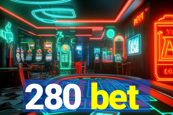 280 bet